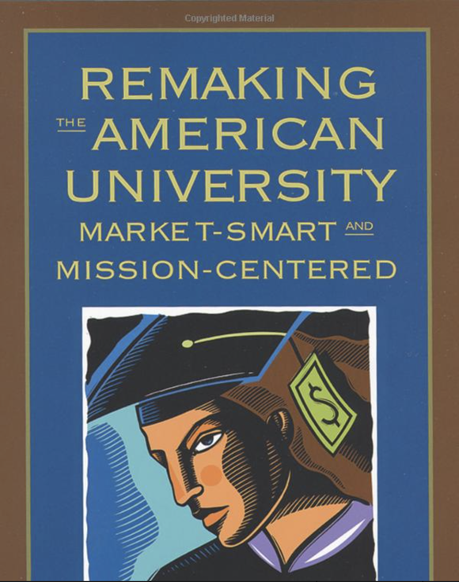 remaking the american university market smart and mission centered by gregory r wegner robert zemsky and william f massy book cover